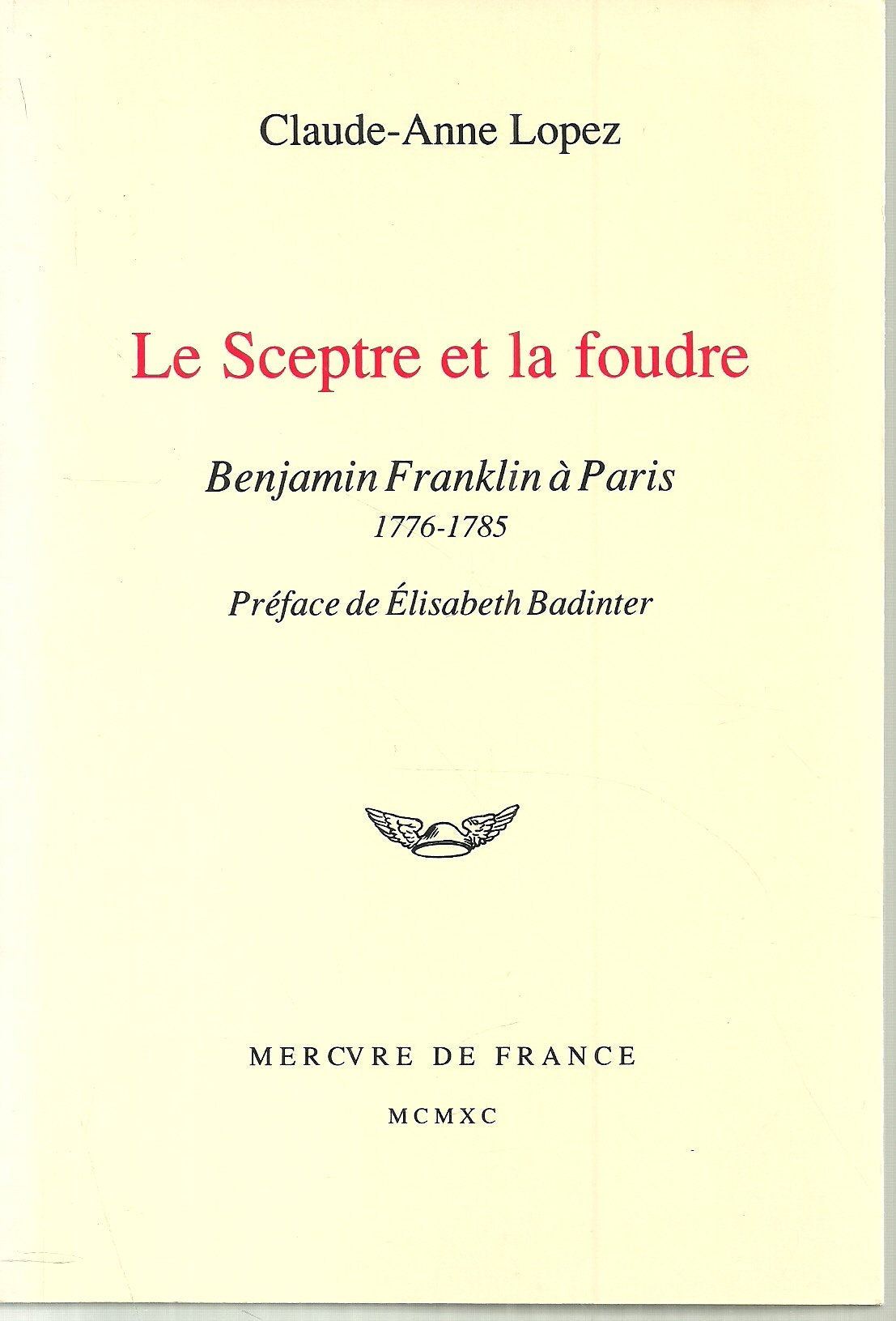 Le Sceptre et la foudre: Benjamin Franklin à Paris, 1776-1785 Books