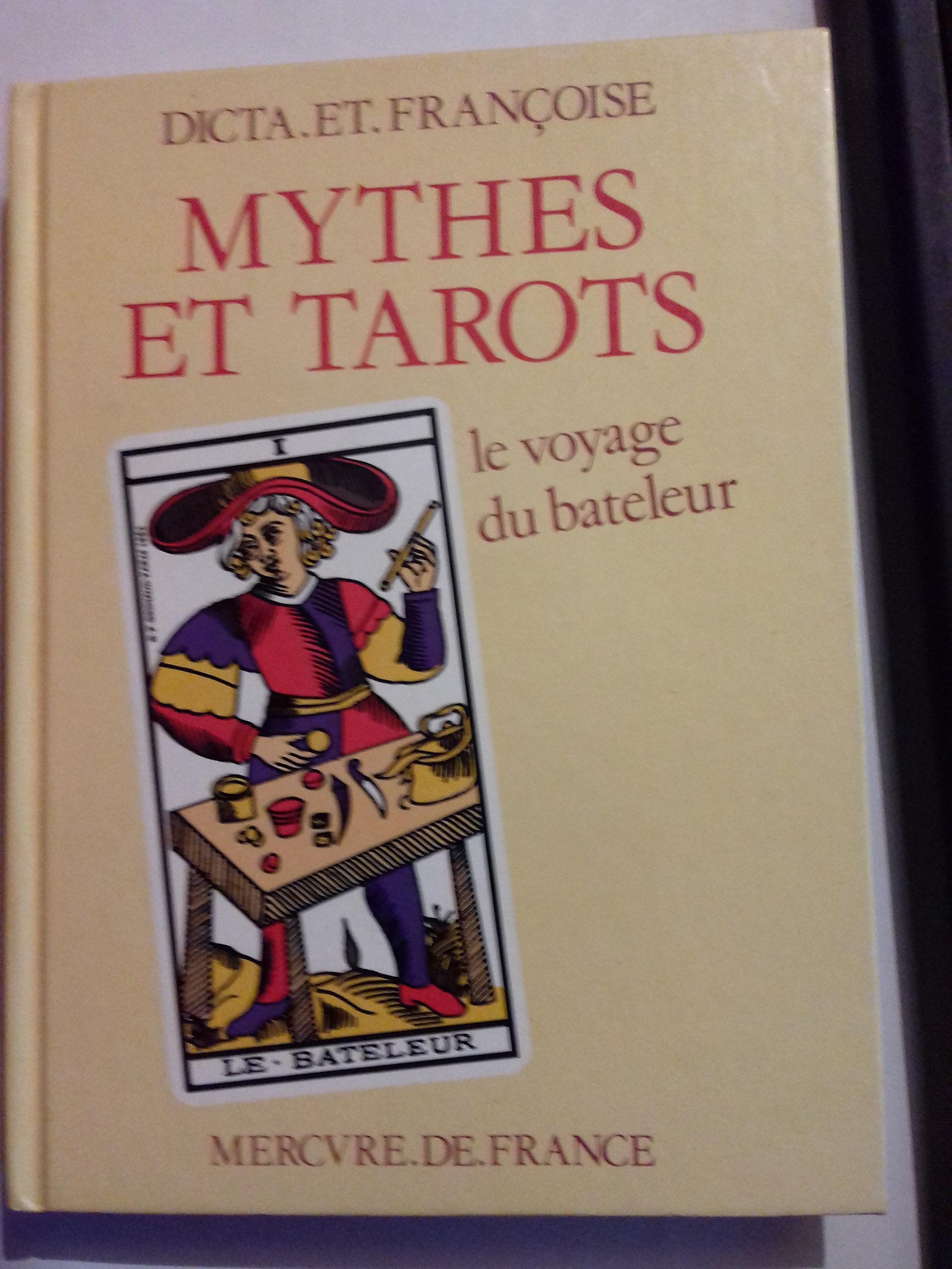 Mythes et tarots le voyage du bateleur: LE VOYAGE DU BATELEUR (AVENIR SANS PEINE) Books