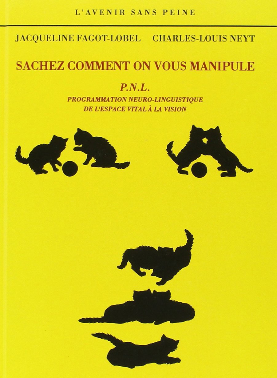 Sachez comment on vous manipule: P.N.L. : Programmation neuro-linguistique Books