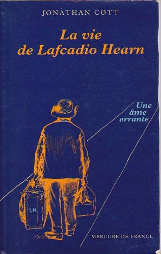 UNE AME ERRANTE: LA VIE DE LAFCADIO HEARN Contemporary literature