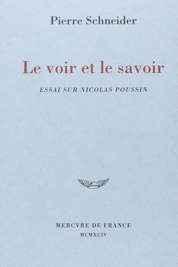 Le voir et le savoir: Essai sur Nicolas Poussin Contemporary literature