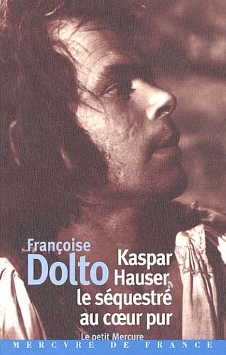Kaspar Hauser, le séquestré au coeur pur Contemporary literature