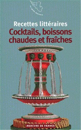 Recettes littéraires, VI : Cocktails, boissons chaudes et fraîches book