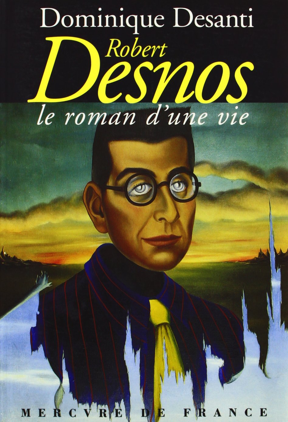 Robert Desnos, le roman d'une vie Contemporary literature