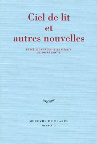 Ciel De Lit Et Autres Nouvelles. Elise, Le Reveur, Icare, Le Chien, Ciel De Lit, Spinoza Et Moi Books