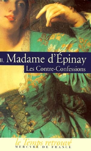 Les contre-confessions de madame d'Épinay. Vol. 2 Classics