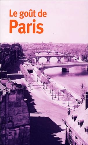 Le goût de Paris: Coffret en 3 volumes : Le mythe ; L'espace ; Le temps Books