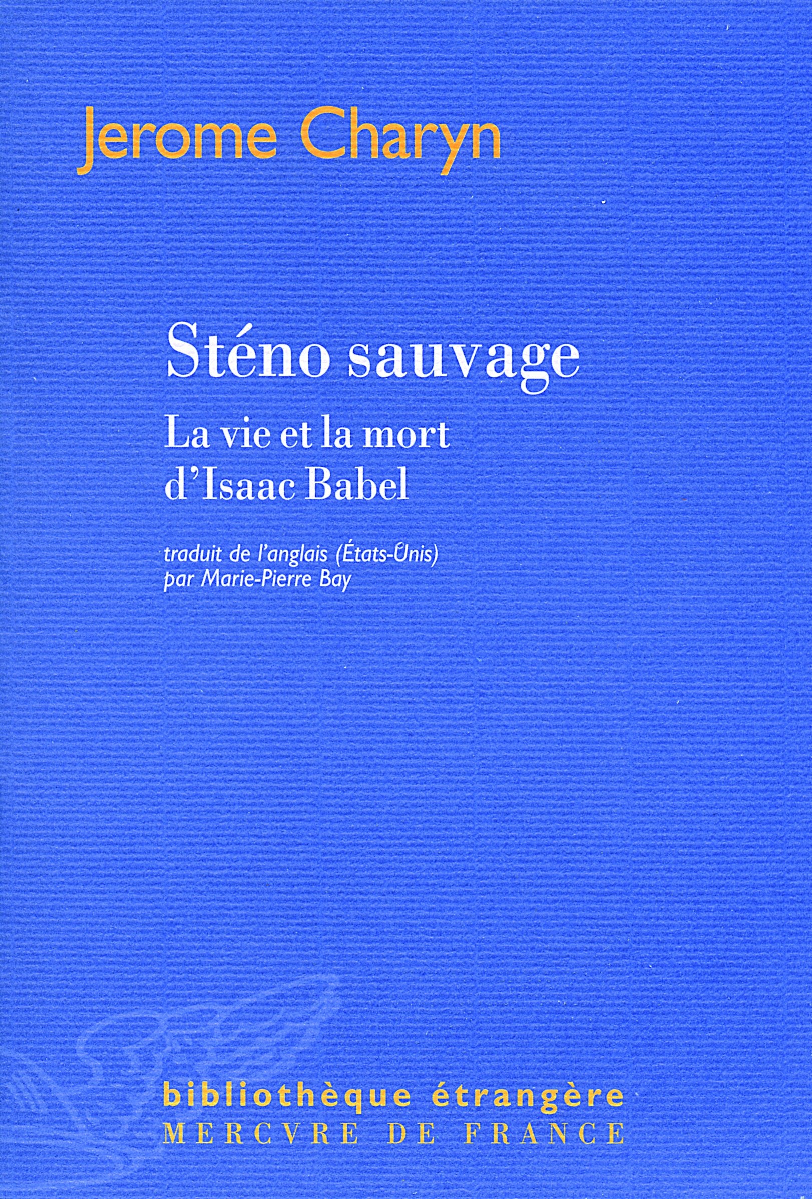 Sténo sauvage: La vie et la mort d'Isaac Babel Essays & Short Stories