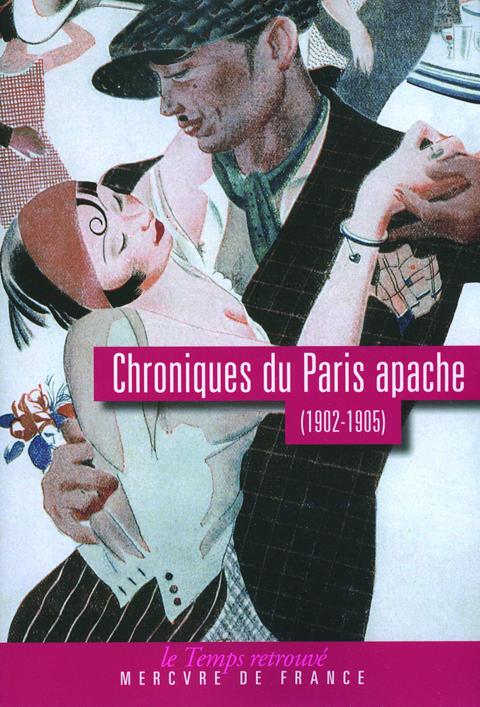 Chroniques du Paris apache (1902-1905): Mémoire de casque d'or ; La médaille de mort Books