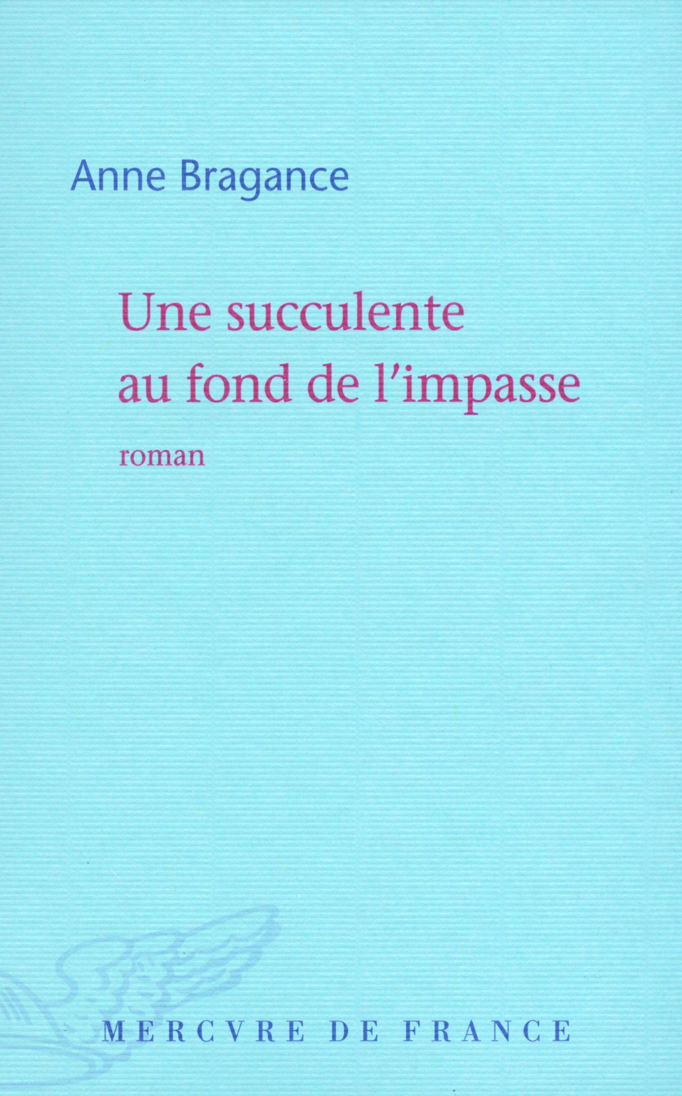Une succulente au fond de l'impasse Contemporary literature