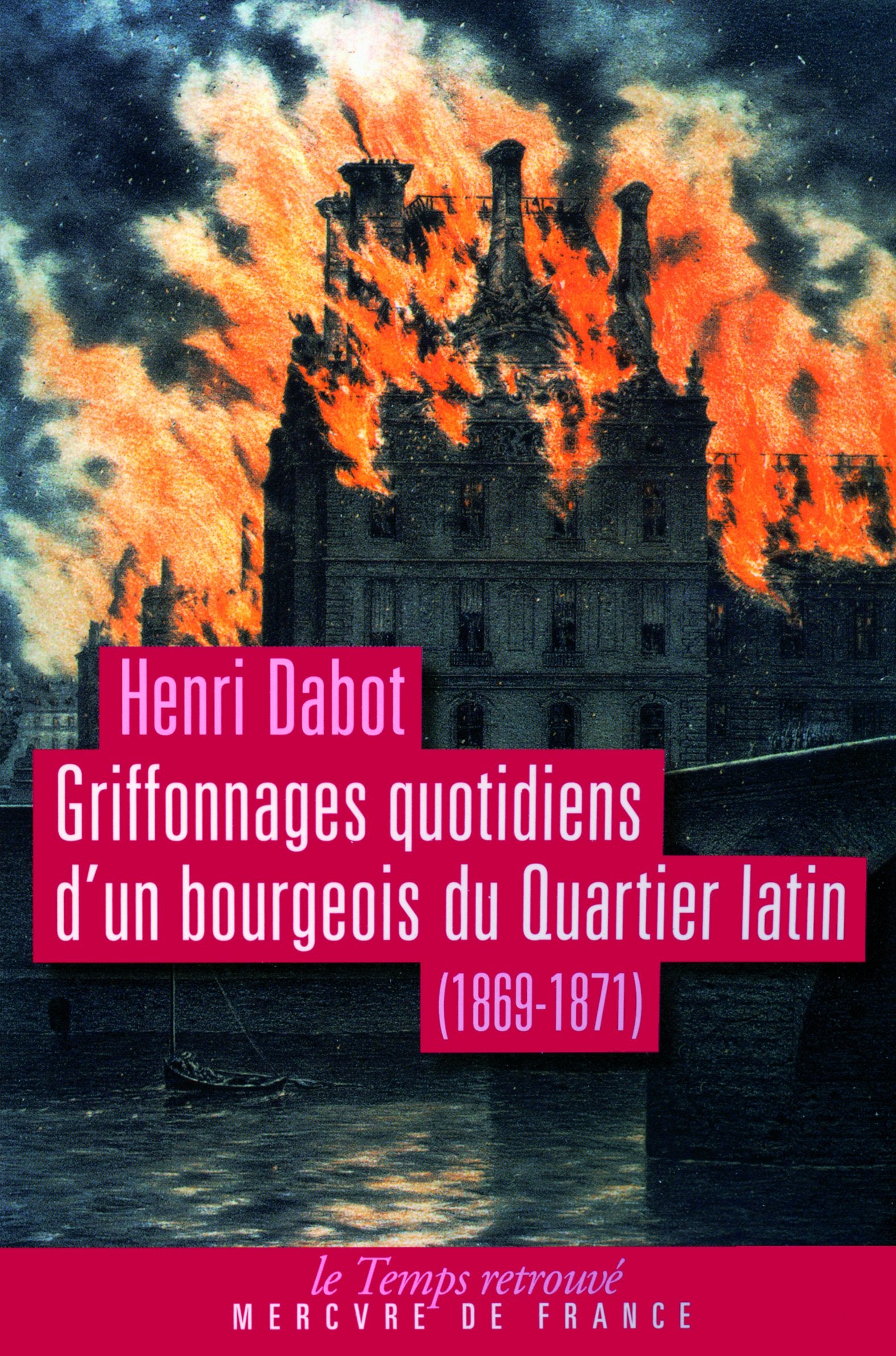 Griffonnages quotidiens d'un bourgeois du Quartier latin: (1869-1871) Politics & History