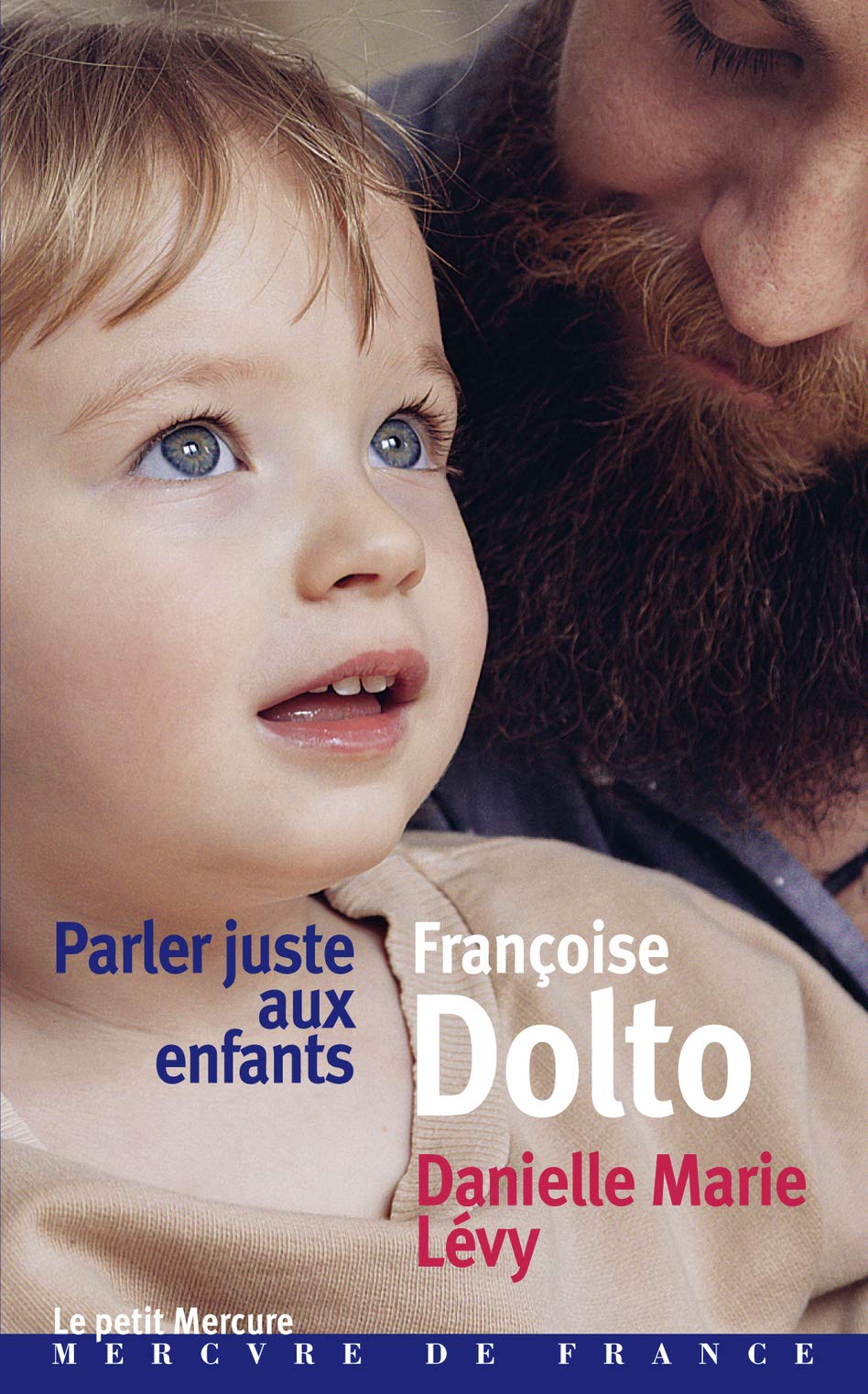 Parler juste aux enfants: Entretiens Psychology