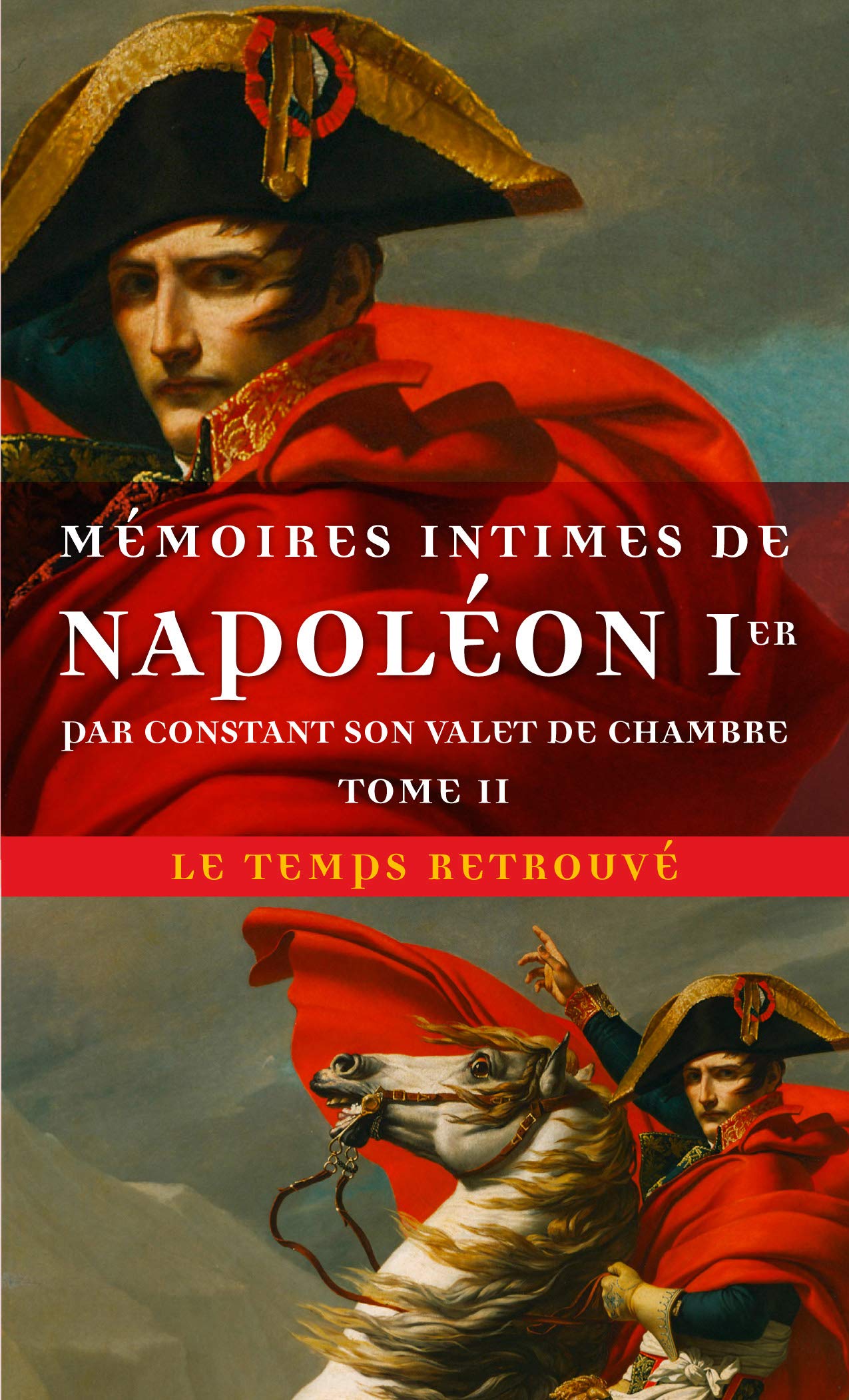 Mémoires intimes de Napoléon 1ᵉʳ par Constant, son valet de chambre (2): Tome 2 Art & Literature