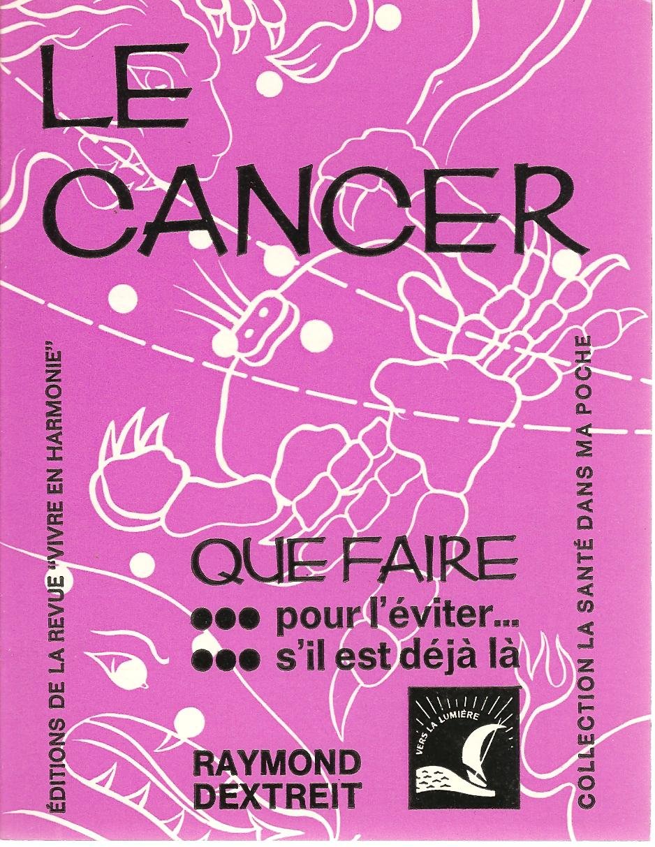 Cancer - Que faire : pour l'éviter. s'il est déjà là Religion & Esotericism