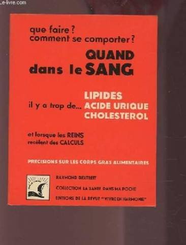 Quand il y a trop de lipides, acide urique, cholesterol dans le sang et des calculs dans les reins (Santé Dans Poche) Books