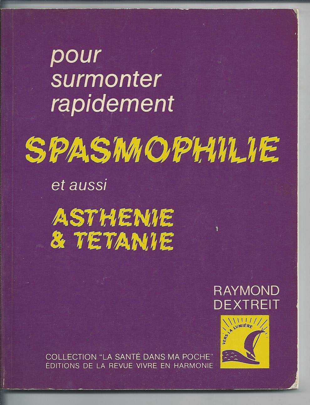 Pour surmonter la spasmophilie, l'asthenie, la tetanie book