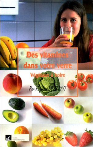 Des Vitamines Dans Votre Verre. Vegetaux A Boire Books