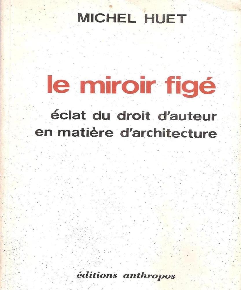 Le Miroir figé : L'Eclat du droit d'auteur en matière d'architecture book