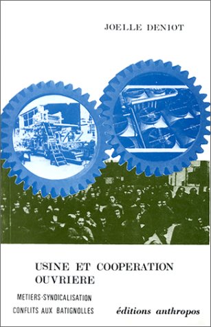 Usine et coopération ouvrière : Métiers, syndicalisation, conflits aux Batignolles book