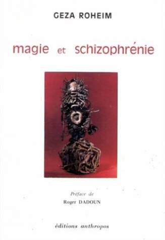 Magie et schizophrénie. L'Argent sacré en Mélanésie. Psychisme et société Health, Nutrition & Fitness