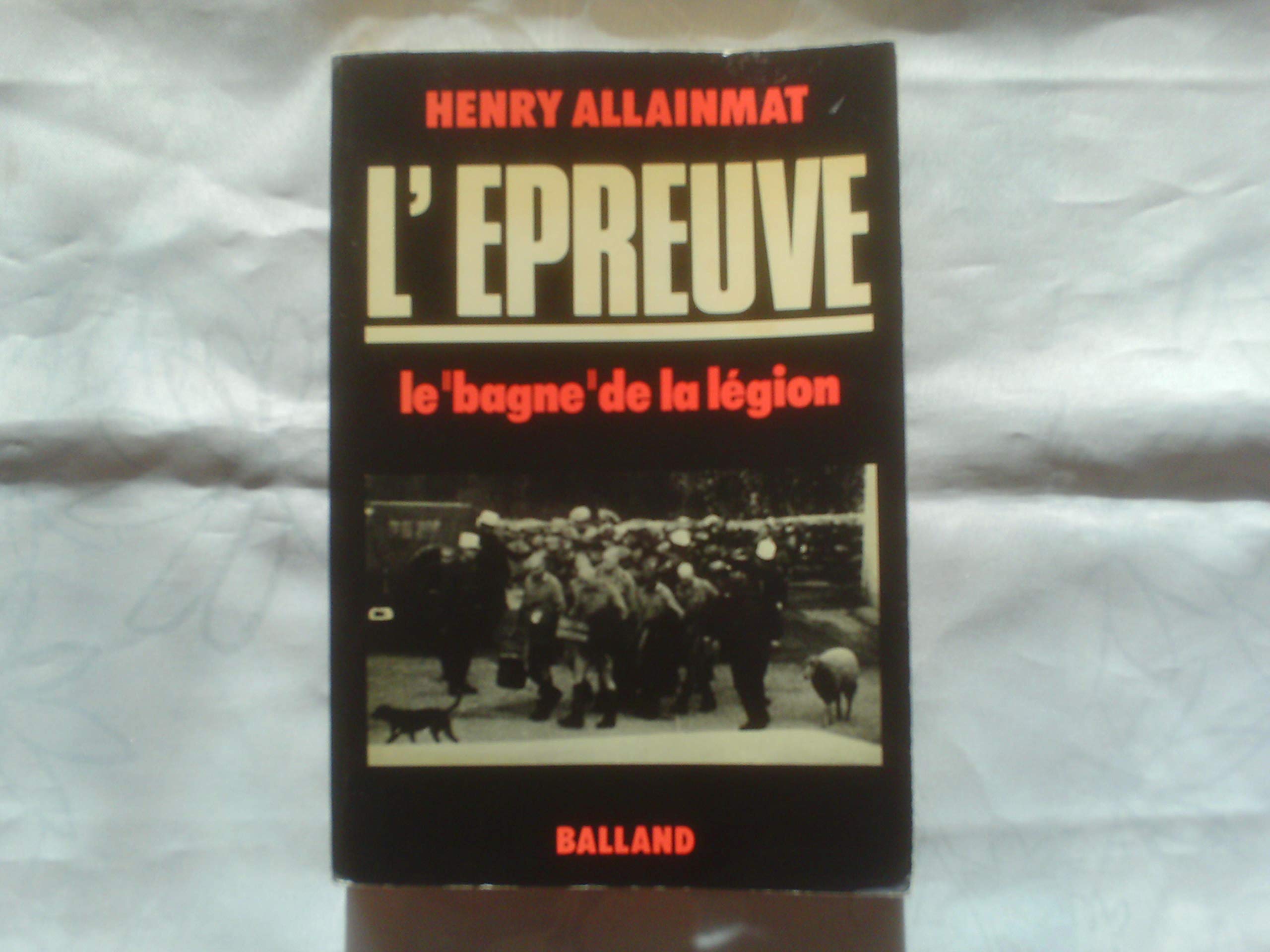 L'Épreuve: Le bagne de la Légion Books