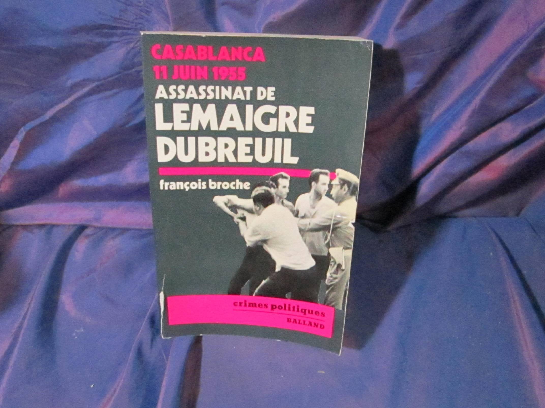 L'Assassinat de Lemaigre-Dubreuil : Casablanca, le 11 juin 1955 (Crimes politiques) Books