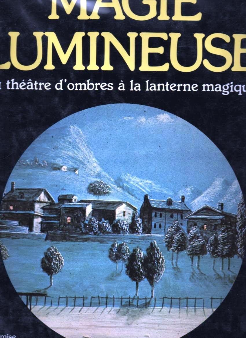 Magie lumineuse : Du théâtre d'ombres à la lanterne magique Books