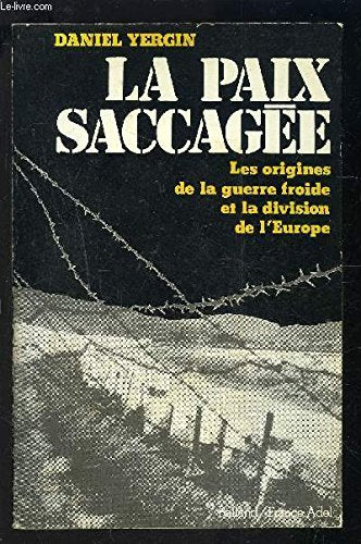 La Paix Sacagée, Les Origines De La Guerre Froide Et La Division De L'Europe Books
