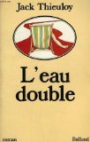 L'eau double: Roman (French Edition) book