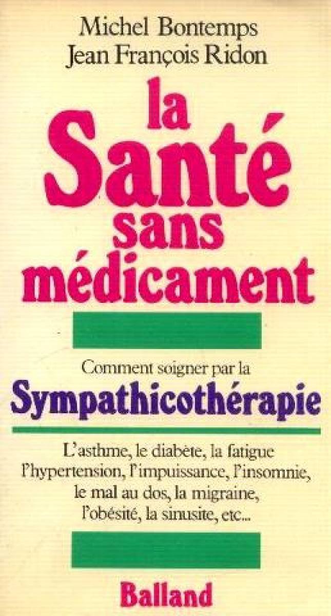 La Santé sans médicament éd 1981, comment soigner par la sympathicothérapie Books