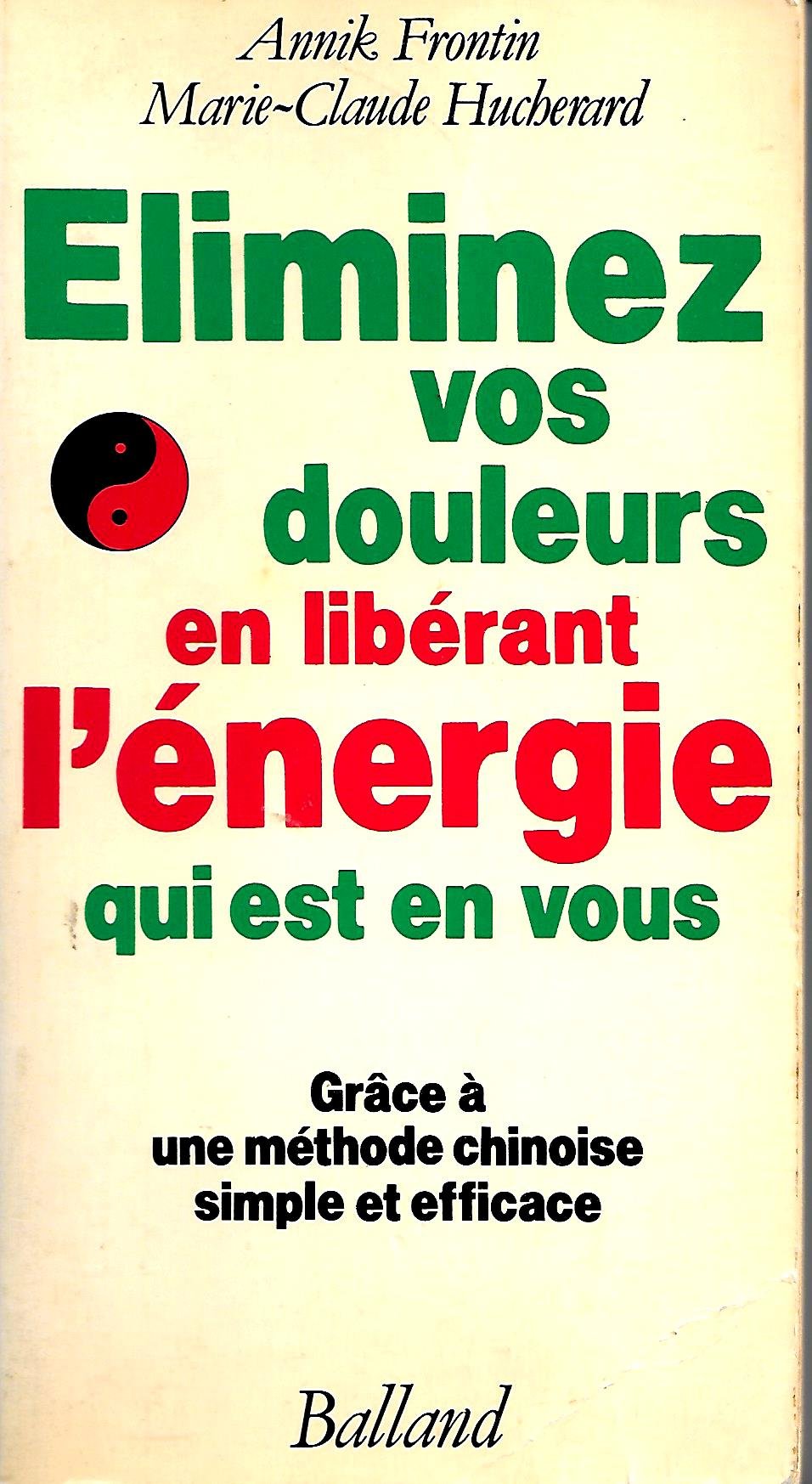 Éliminez vos douleurs en libérant l'énergie qui est en vous book