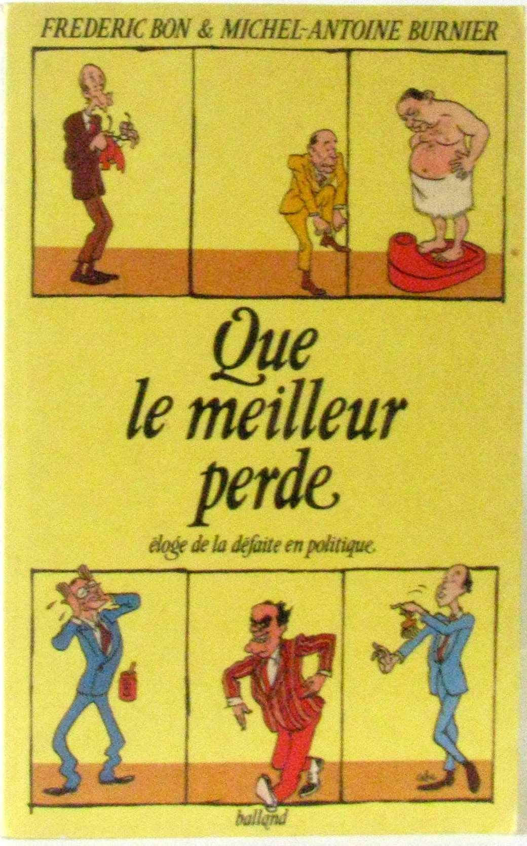 Que le meilleur perde : éloge de la défaite en politique book