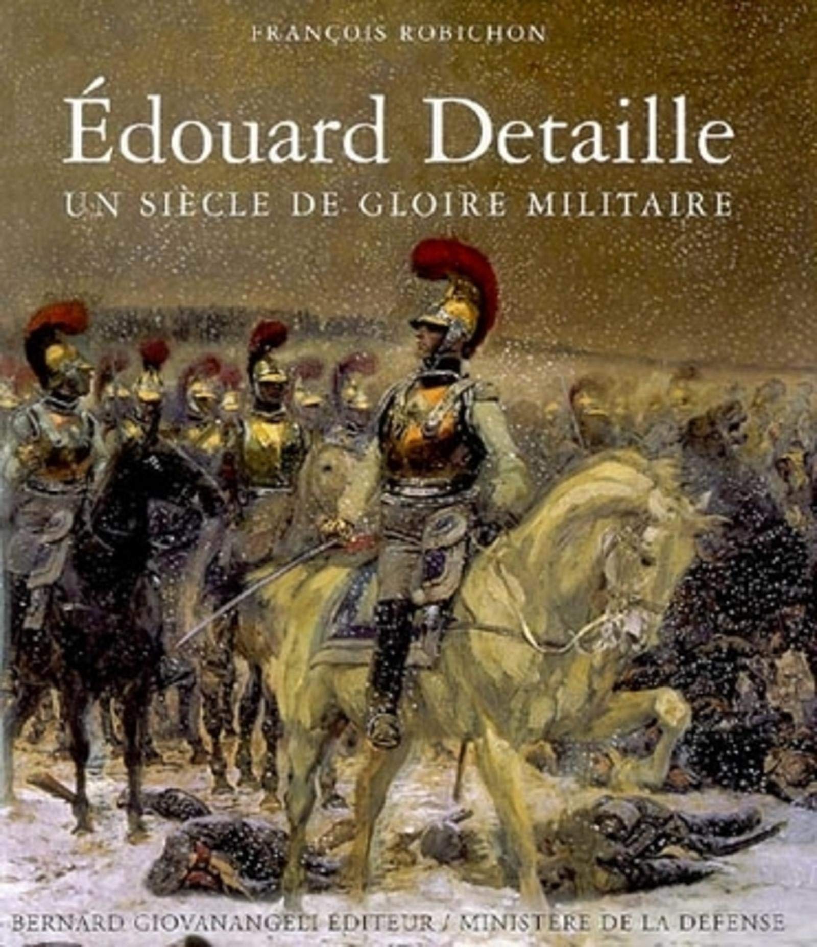 Edouard Detaille : Un siècle de gloire militaire book