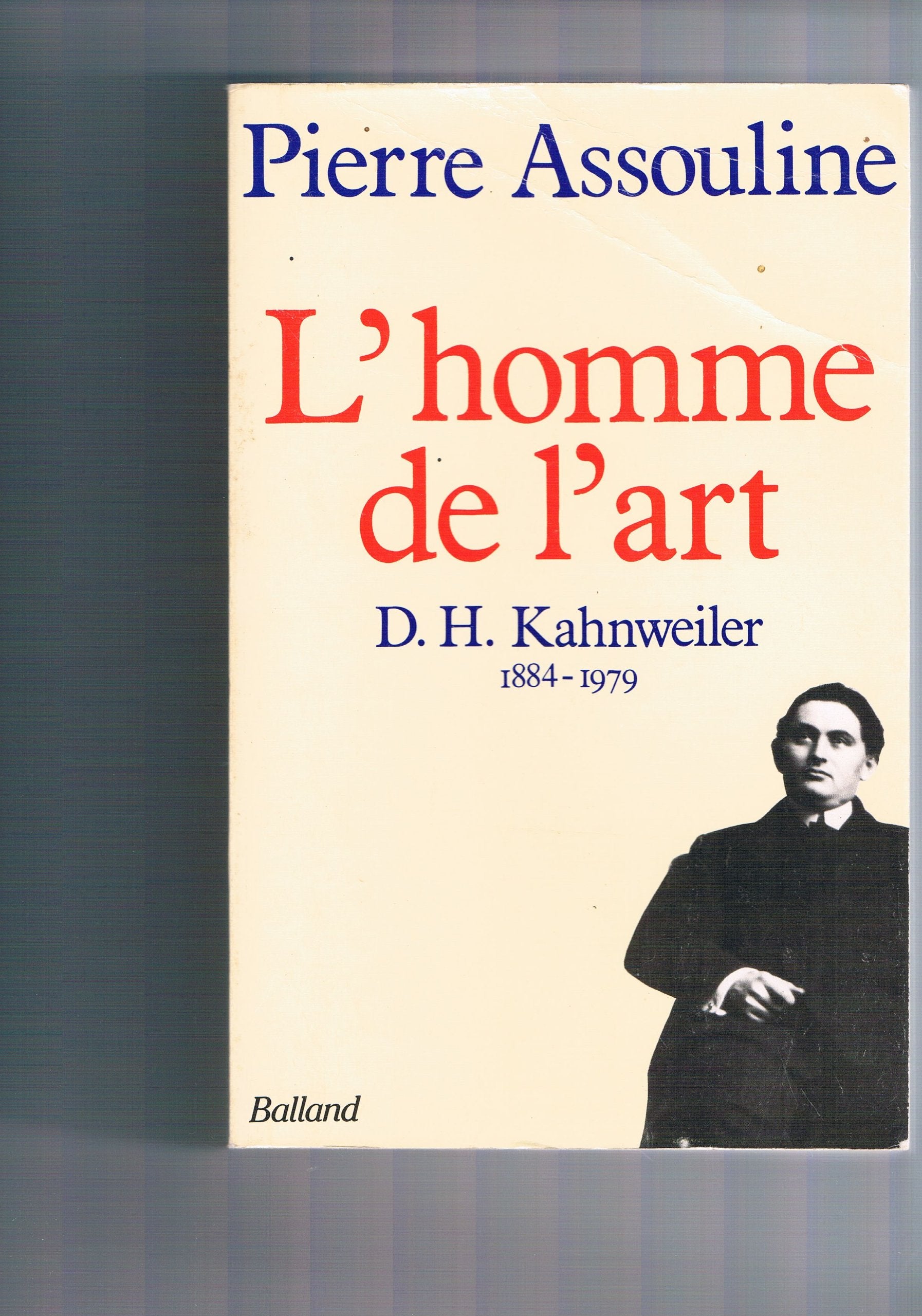 L'homme de l'art : D.H. Kahnweiler, 1884-1979 book