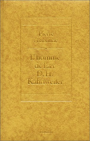 L'homme de l'art : D.H. Kahnweiler, 1884-1979 book