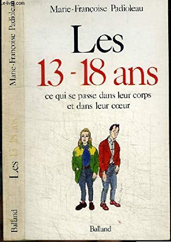 Les 13-18 Ans. Ce Qui Se Passe Dans Leur Corps Et Dans Leur Coeur book