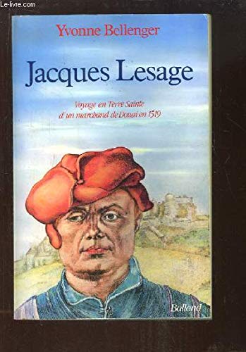 Jacques lesage : voyage en terre sainte d'un marchand de douai en 1519 book