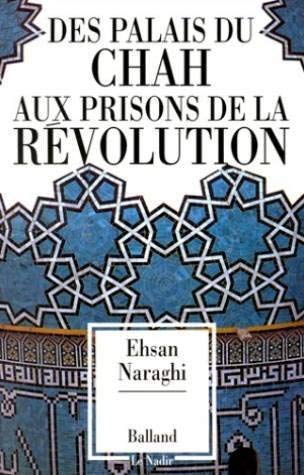 Des palais du Chah aux prisons de la révolution book