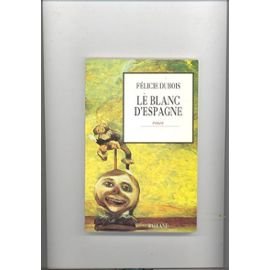 Le blanc d'Espagne 122997 (Littérature Française) Books