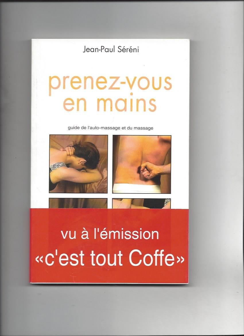 Prenez-vous en mains: Guide de l'auto-massage et du massage book
