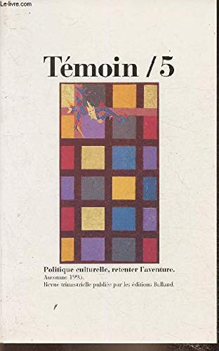 Temoin 5 " politique culturelle, retenter l aventure" book