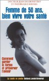 Femme de 50 ans, bien vivre votre santé : Comment garder la forme et préserver l'avenir book