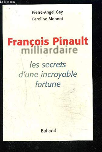 François Pinault milliardaire : les secrets d'une incroyable fortune Books