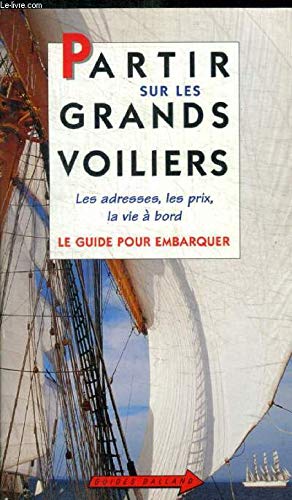 Partir sur les grands voiliers. Le Guide pour embarquer book