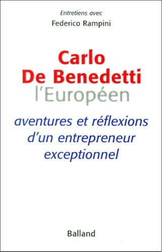 Carlo De Benedetti, L'Européen : Aventures et réflexions d'un entrepreneur exceptionnel book