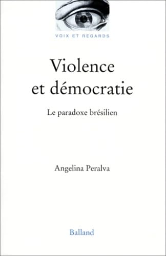 Violence et démocratie.: Le paradoxe brésilien book