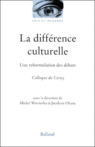 La Difference Culturelle. Une Reformulation Des Debats, Colloque De Cerisy book