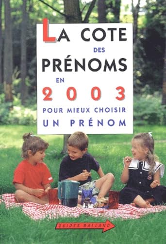 La Cote des prénoms en 2003 : Pour mieux choisir un prénom book
