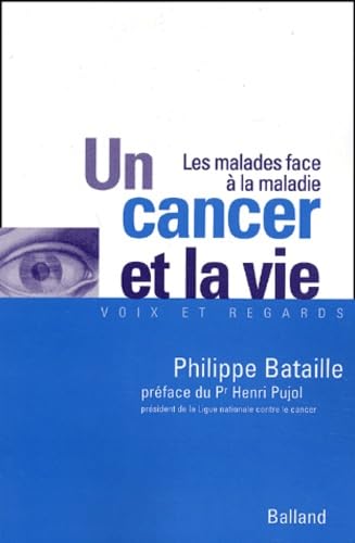 Un cancer et la vie : Les malades face à la maladie book