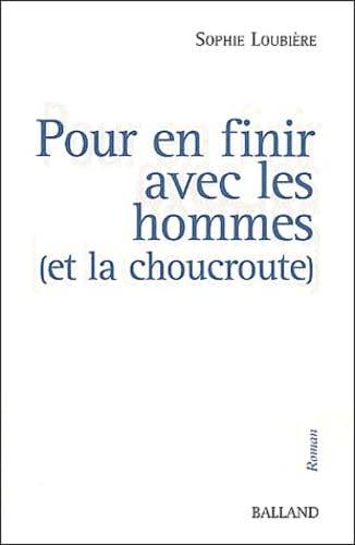 Pour en finir avec les hommes (et la choucroute) book